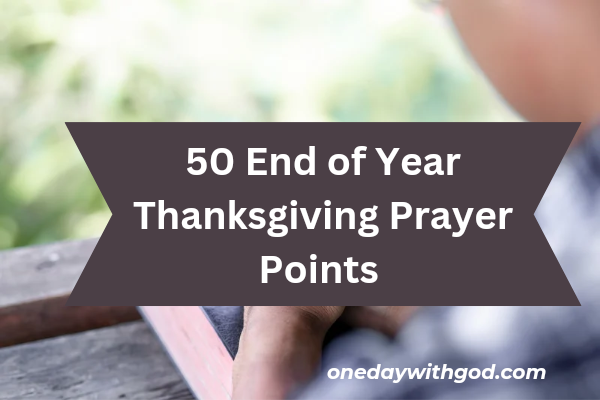 50 End of Year Thanksgiving Prayer Points