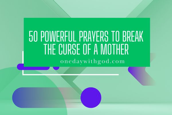 Prayers to Break the Curse of a Mother