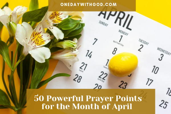 Powerful Prayer Points for the Month of April