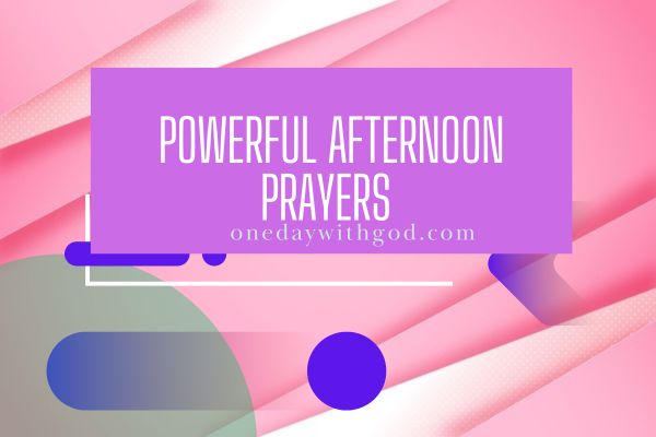 Powerful Afternoon Prayers