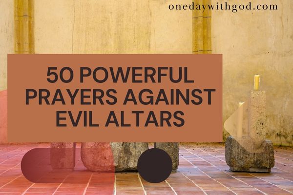 Prayers Against Evil Altars