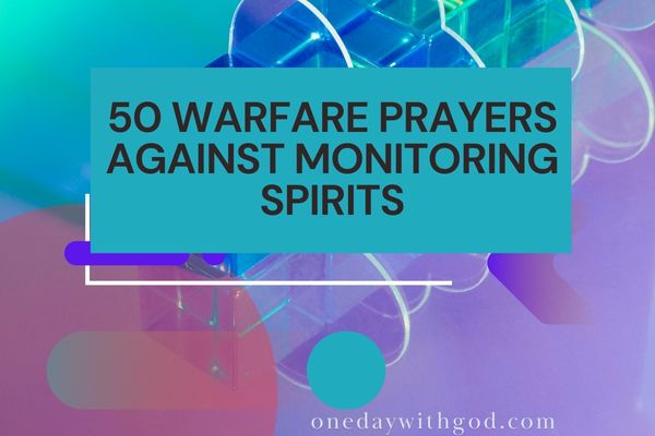 Warfare Prayers Against Monitoring Spirits