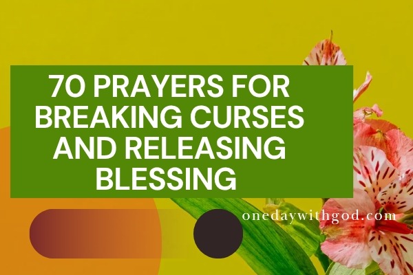 Prayers for Breaking Curses and Releasing Blessings